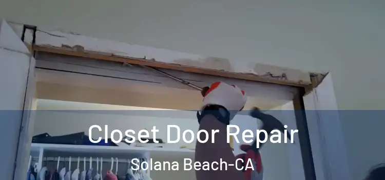  Closet Door Repair Solana Beach-CA