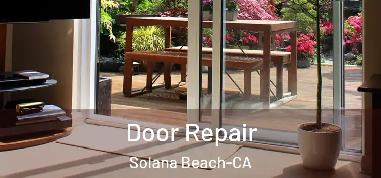  Door Repair Solana Beach-CA