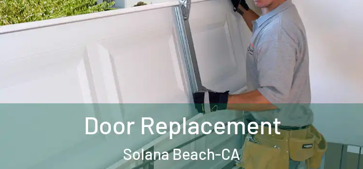 Door Replacement Solana Beach-CA