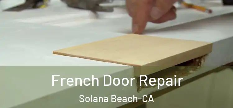 French Door Repair Solana Beach-CA