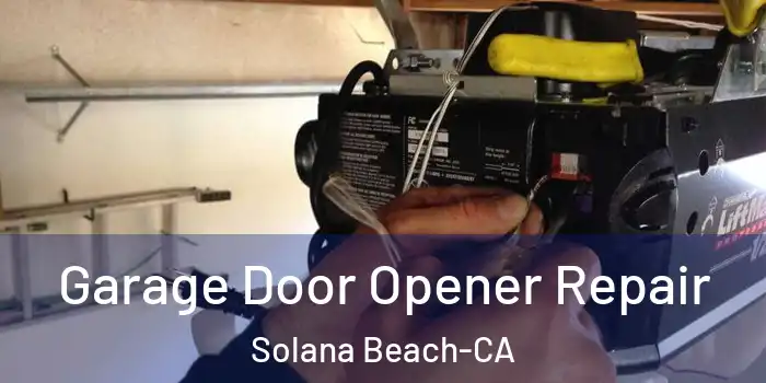  Garage Door Opener Repair Solana Beach-CA