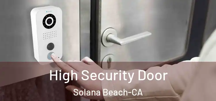High Security Door Solana Beach-CA