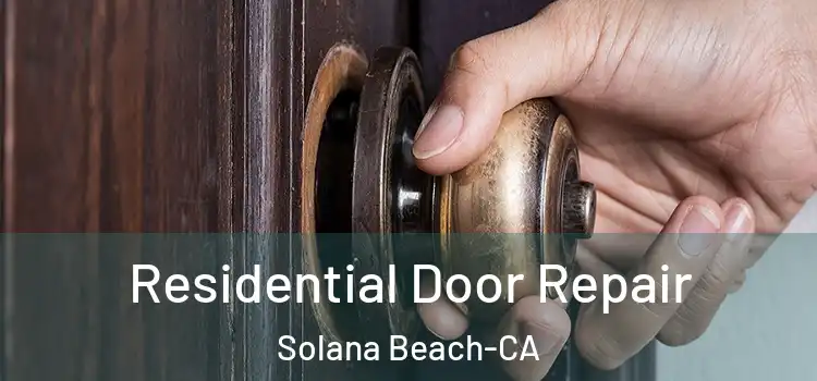 Residential Door Repair Solana Beach-CA