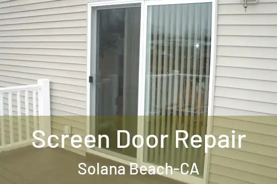 Screen Door Repair Solana Beach-CA